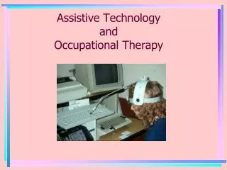 Assistive Technology and Occupational Therapy