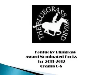 Kentucky Bluegrass Award Nominated Books for 2011-2012 Grades 6-8