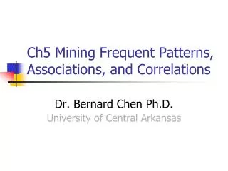 Ch5 Mining Frequent Patterns, Associations, and Correlations