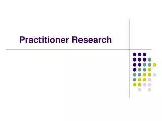 Practitioner Research