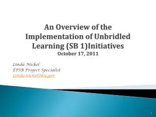 an overview of the implementation of unbridled learning sb 1 initiatives october 17 2011