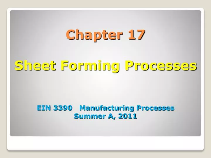 chapter 17 sheet forming processes ein 3390 manufacturing processes summer a 2011