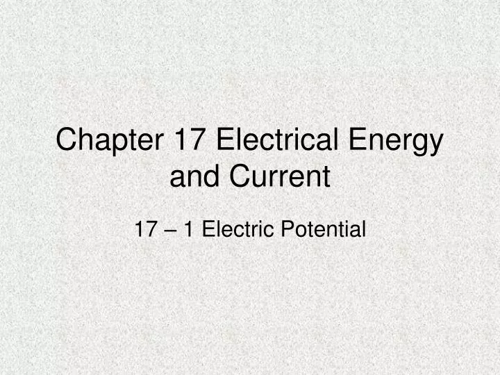 chapter 17 electrical energy and current