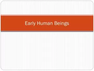 Early Human Beings