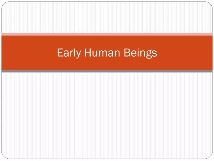 early human beings