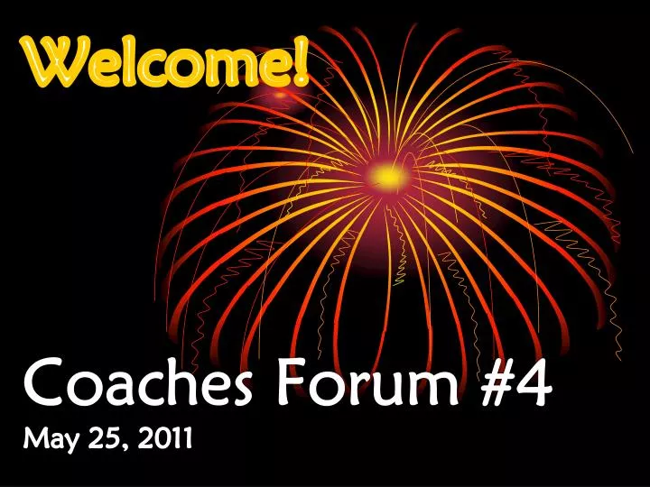 welcome coaches forum 4 may 25 2011