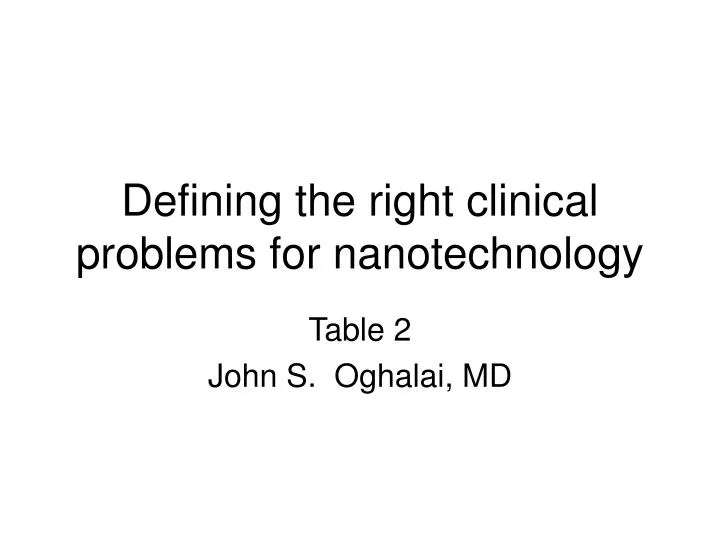 defining the right clinical problems for nanotechnology
