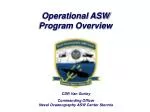 Operational ASW Program Overview - slide 1