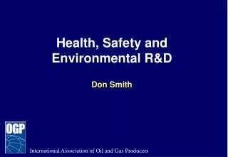Health, Safety and Environmental R&amp;D Don Smith