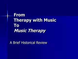 From Therapy with Music To Music Therapy