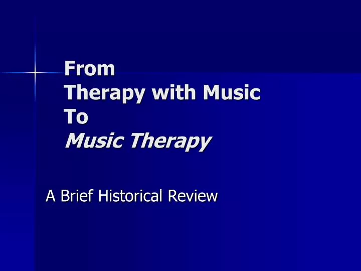 from therapy with music to music therapy