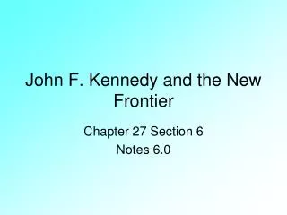 John F. Kennedy and the New Frontier