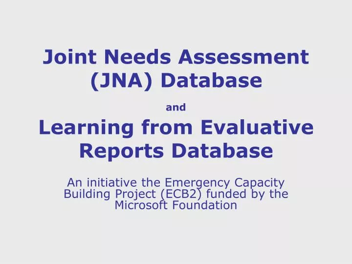 joint needs assessment jna database and learning from evaluative reports database