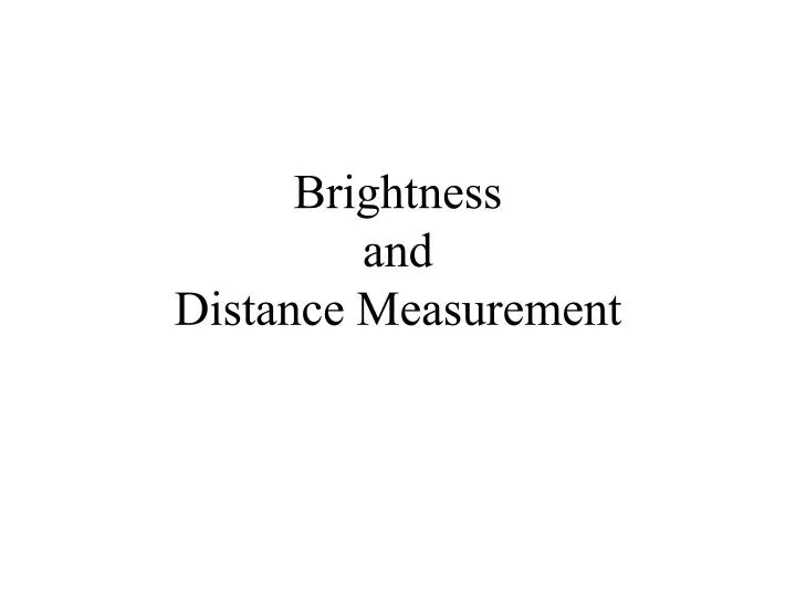 brightness and distance measurement