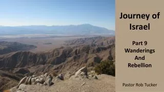 Journey of Israel Part 9 Wanderings And Rebellion Pastor Rob Tucker