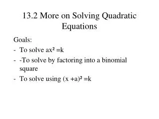 13.2 More on Solving Quadratic Equations