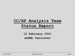 CC/BP Analysis Team Status Report