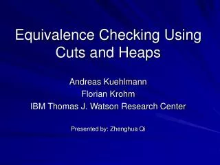 Equivalence Checking Using Cuts and Heaps