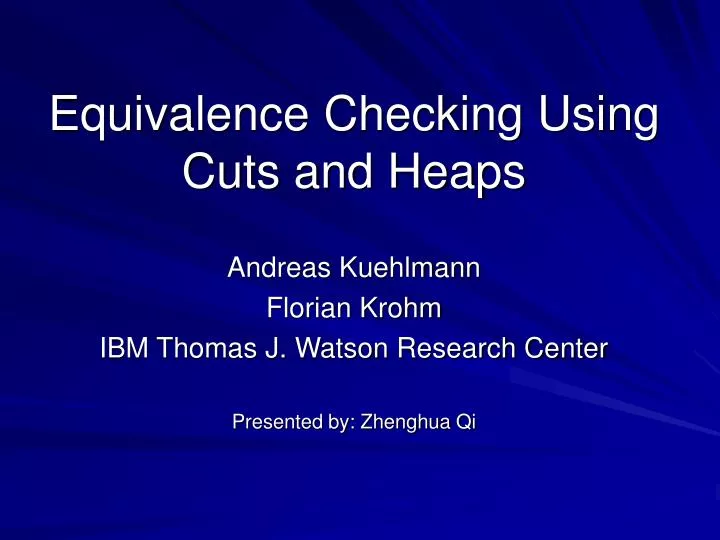 equivalence checking using cuts and heaps