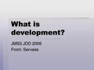 What is development?