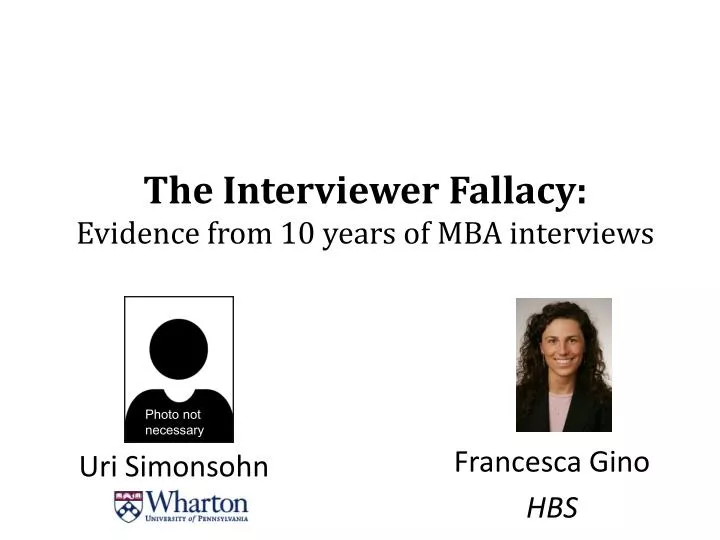 the interviewer fallacy evidence from 10 years of mba interviews