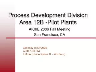 Process Development Division Area 12B -Pilot Plants