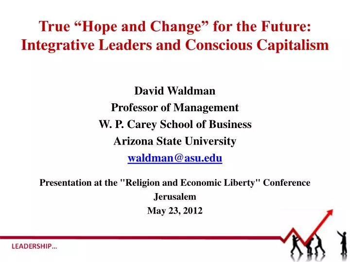 true hope and change for the future integrative leaders and conscious capitalism