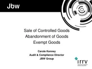 Sale of Controlled Goods Abandonment of Goods Exempt Goods Carole Kenney