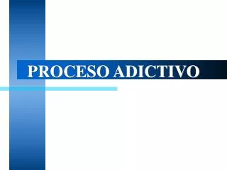 proceso adictivo