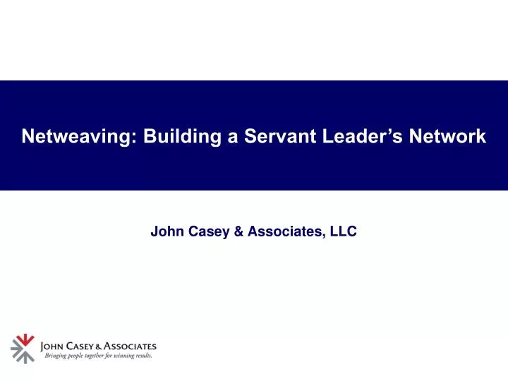netweaving building a servant leader s network