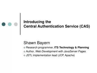 Introducing the Central Authentication Service (CAS)