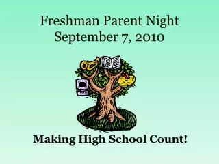 Freshman Parent Night September 7, 2010