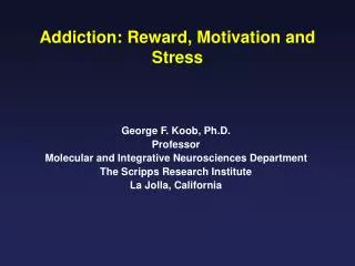 Addiction: Reward, Motivation and Stress
