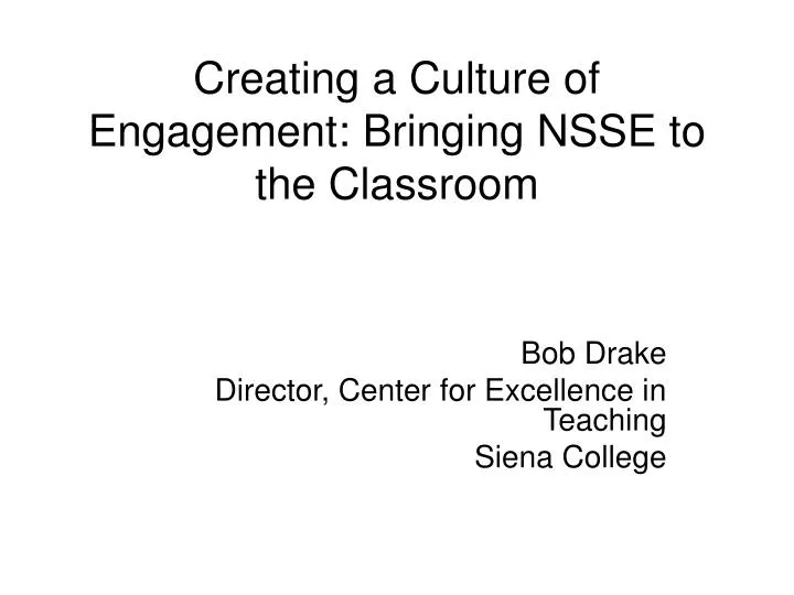 creating a culture of engagement bringing nsse to the classroom