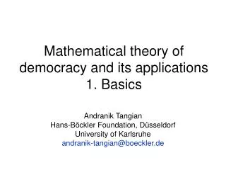 Mathematical theory of democracy and its applications 1. Basics