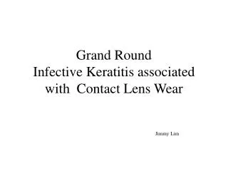 Grand Round Infective Keratitis associated with Contact Lens Wear