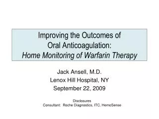 Improving the Outcomes of Oral Anticoagulation: Home Monitoring of Warfarin Therapy
