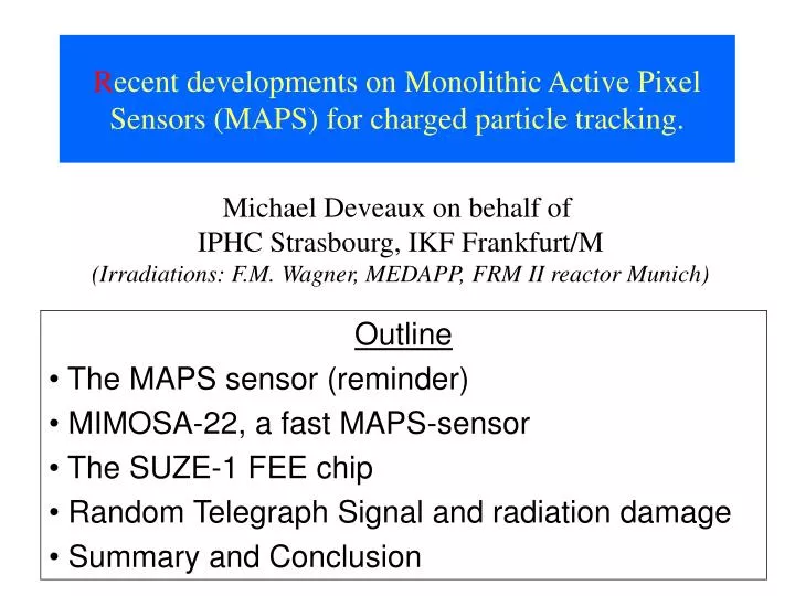 r ecent developments on monolithic active pixel sensors maps for charged particle tracking