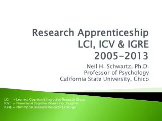 Research Apprenticeship LCI, ICV &amp; IGRE 2005-2013
