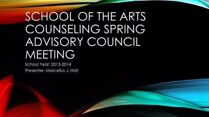 school of the arts counseling spring advisory council meeting