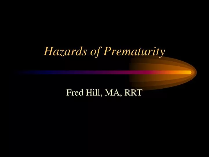 hazards of prematurity