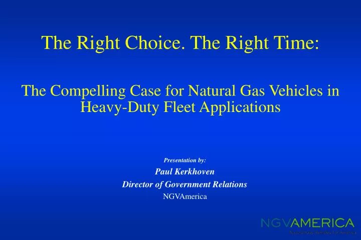 presentation by paul kerkhoven director of government relations ngvamerica