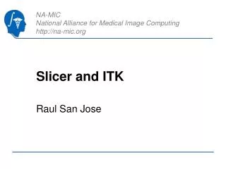 Slicer and ITK