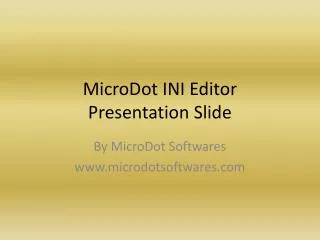 microdot ini editor presentation slide