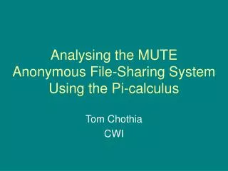 Analysing the MUTE Anonymous File-Sharing System Using the Pi-calculus