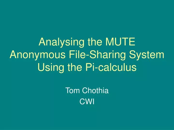 analysing the mute anonymous file sharing system using the pi calculus