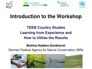 Introductio n to the Workshop TEEB Country Studies Learning from Experience and