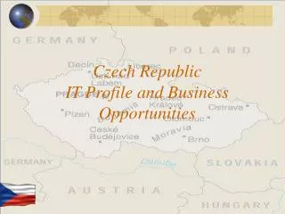 Czech Republic IT Profile and Business Opportunities