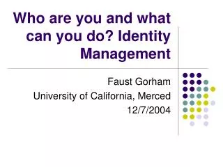 Who are you and what can you do? Identity Management