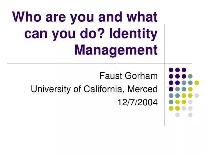 who are you and what can you do identity management